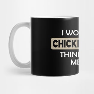 Chicken Wing - I wonder if chicken wings think about me too Mug